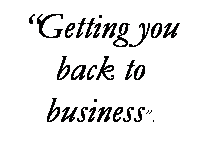 Text Box: “Getting you back to business”.
